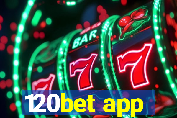120bet app